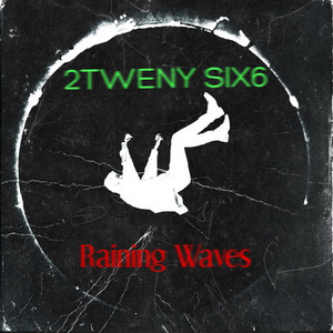 Raining Waves by 2Tweny Six6