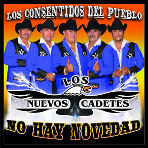 Los Nuevos Cadetes - No Hay Novedad
