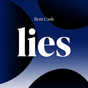 Lies by REM CASH