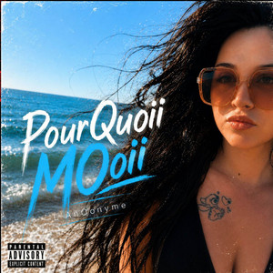 Pourquoii Mooii by L'AnOonyme