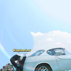 Way Too Fast