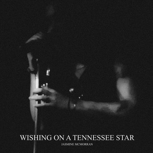 Wishing on a Tennessee Star by Jasmine McMorran