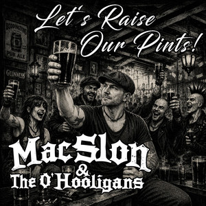 Let's Raise Our Pints by MacSlon & The O'Hooligans