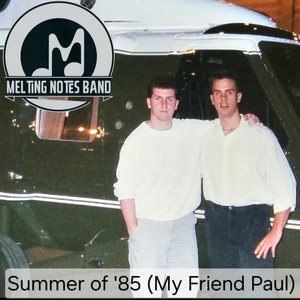 Summer of '85 (My Friend Paul)
