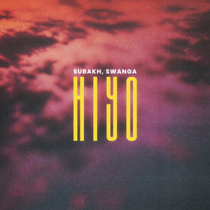 Hiyo by Subakh, Swanga
