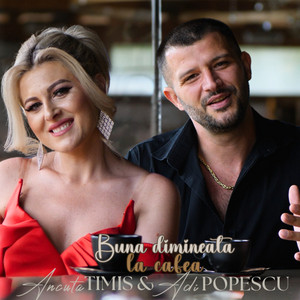 Ancuta Timis - Buna Dimineata La Cafea (feat. Adi Popescu)
