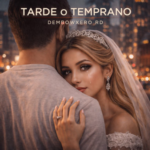 Tarde O Temprano by DembowXero RD