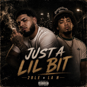 Just A Lil Bit (Spanish Version) by 2ble, La N