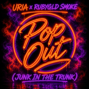 Pop Out (Junk In The Trunk) by Uria, RubyGld Smoke