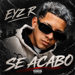 SE ACABO by EYZ R.