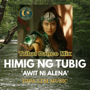 Papa Lem Music - HIMIG NG TUBIG (Tribal Dance Mix)