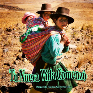 Tu Nueva Vida Comenzó by Orquesta Nueva Generación