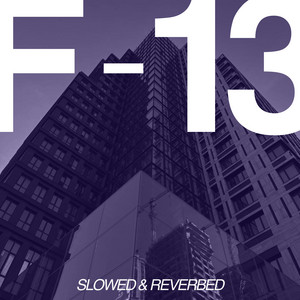 HEY JAY — F-13 (Slowed & Reverbed)