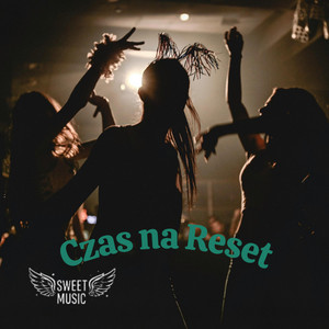 Czas na RESET by Sweet Music