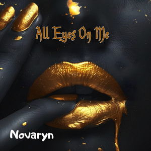 All Eyes on Me by Novaryn