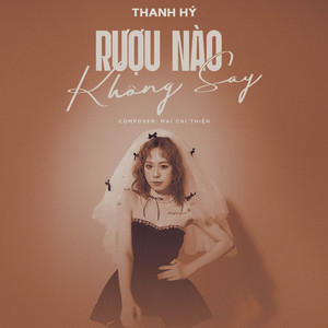 Rượu Nào Không Say by Thanh Hý, Mai Chí Thiện
