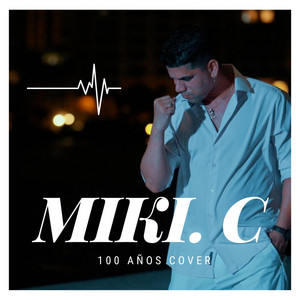 MIKI C - CIEN AÑOS COVER