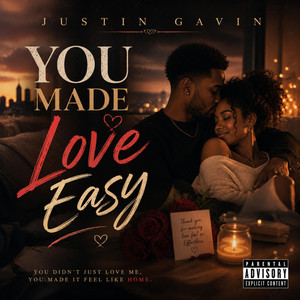 You made love easy by Justin Gavin