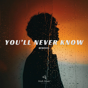 You’ll Never Know by redfeel