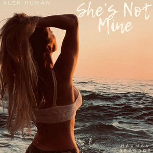 She’s Not Mine by Alek Human