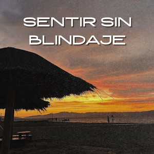Sentir sin Blindaje by Nicolas Rey