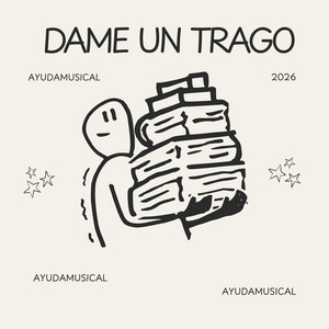 Dame Un Trago by Ayudamusical