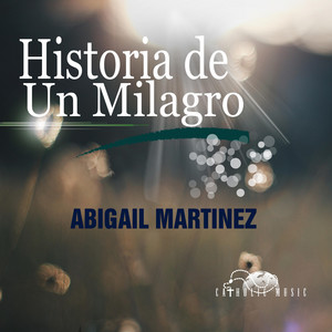Historia de Un Milagro by Abigail Martinez
