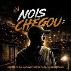 Nois Chegou by Mc Rafa Da Vj, Prod.ROG3R, Gabriel Ferruge