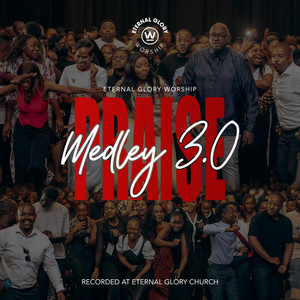 Eternal Glory Worship - Praise Medley 3.0: Madi a Konyana / Seteng Sediba / Yek' Inhlanhla (Live at Eternal Glory Church)
