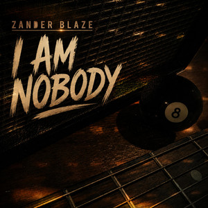 I Am Nobody by Zander Blaze