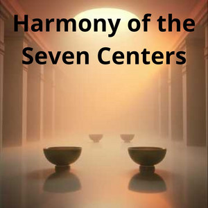 HARMONY OF THE SEVEN CENTERS by AnggiJoo