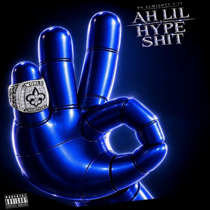Ah Lil Hype Shit by Da Almighty T-13