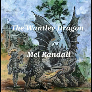 The Wantley Dragon by Mel Randall