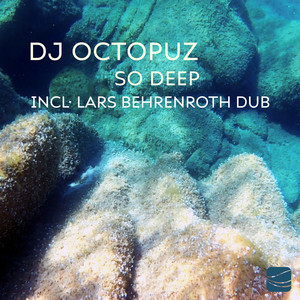 So Deep - Lars Behrenroth Remix by DJ Octopuz, Lars Behrenroth