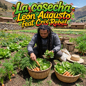 La Cosecha by León Augusto, Cris Rebel