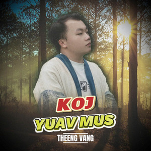 THEENG VANG - KOJ YUAV MUS