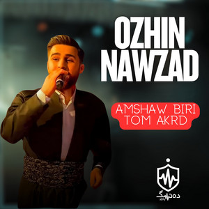 Ozhin Nawzad - Amshaw Biri Tom Akrd