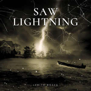 Saw Lightning by Lerith Roses