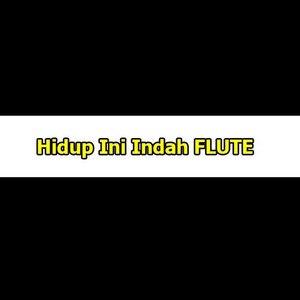bang joko eskade - HIDUP INI INDAH FLUTE (instrumen)