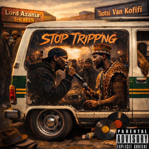 Stop tripp'n by Lord Azania