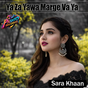 Sara Khaan - Ya Za Yawa Marge Va Ya