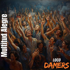 Multitud Alegre by Loco Damers