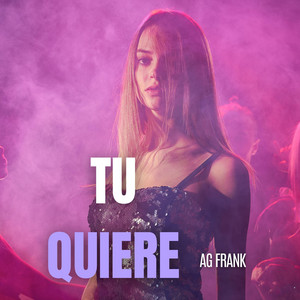 Tu Quiere by AG Frank