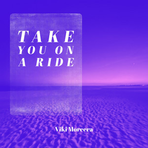 Take You On A Ride by Viki Moreera