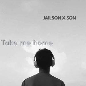 Take me home by JAILSON X SON