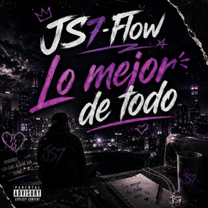 LO MEJOR DE TODO by JS7_FLOW