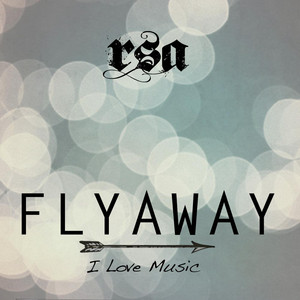 Flyaway (I Love Music) by Rsa