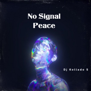 No Signal Peace by Dj Kollado S