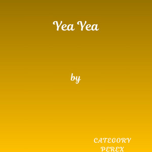 Yea Yea by Category Perex