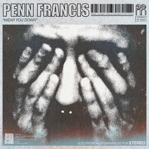 WEAR YOU DOWN by Penn Francis